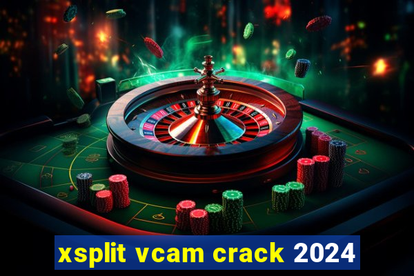 xsplit vcam crack 2024